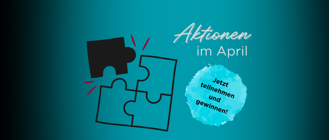 Aktionen und Gewinnspiele für PTA bei DIE PTA IN DER APOTHEKE Schriftzug „Aktionen im April – jetzt teilnehmen und gewinnen!“, daneben ist ein Puzzle, in das gerade ein Teil eingefügt wird.