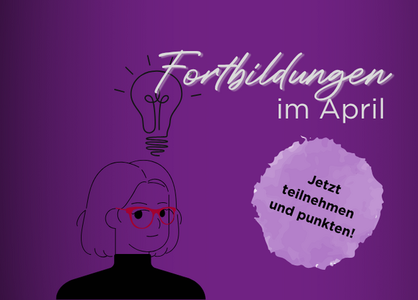 Illustration einer Frau mit Brille, daneben der Schriftzug „Fortbildungen im April“; dazu ein Button auf dem „Jetzt teilnehmen und punkten!“ steht.