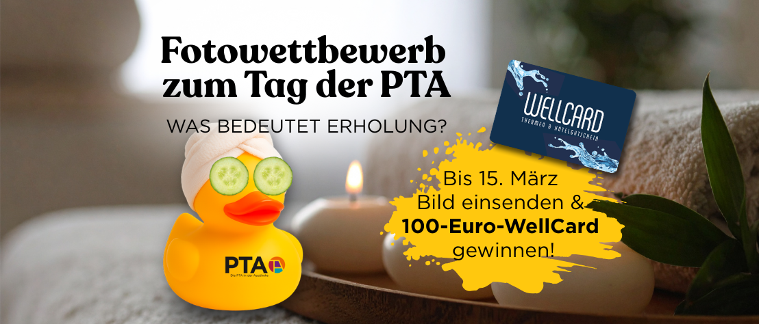 Gewinnspiel: Fotowettbewerb zum Tag der PTA Quietscheente mit Gurkenscheiben auf den Augen und Handtuch-Turban. Schrift: Fotowettbewerb zum Tag der PTA. Was bedeutet Erholung? Bis 15. März Bild einsenden & 100-Euro-WellCard gewinnen!